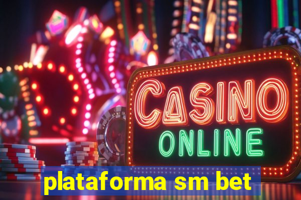 plataforma sm bet